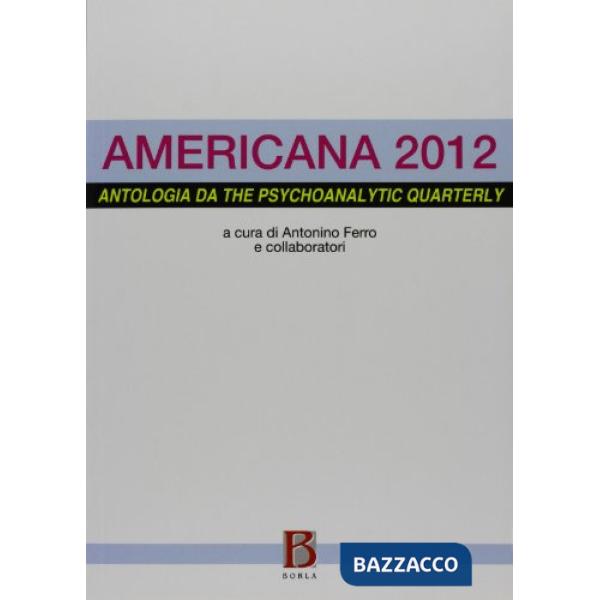 Americana 2012. Antologia da the psychoanalytic quarterly