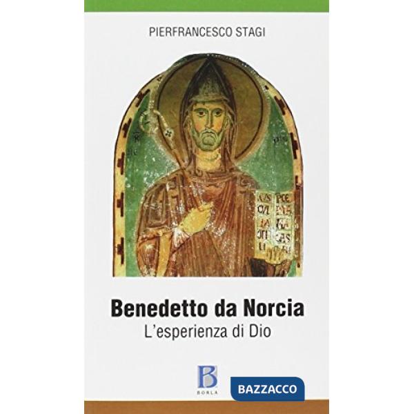 Benedetto da Norcia. L'esperienza di Dio