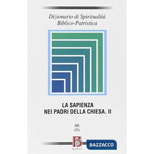 Dizionario di spiritualità biblico-patristica. Vol. 66: La sapienza nei Padri de