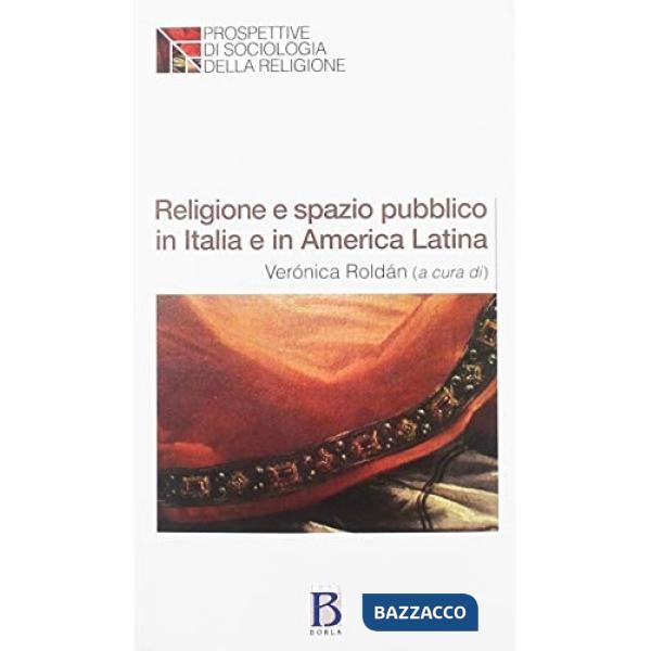 Religione e spazio pubblico in Italia e America Latina