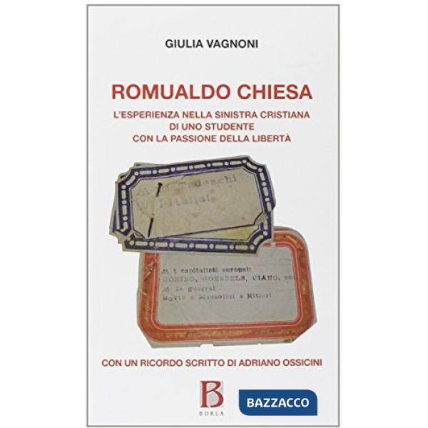 Romualdo Chiesa. L'esperienza della sinistra cristiana di uno studente con la passione della libertà