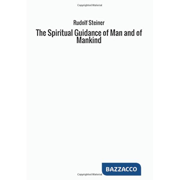 Spiritual guidance of man and of mankind (The)
