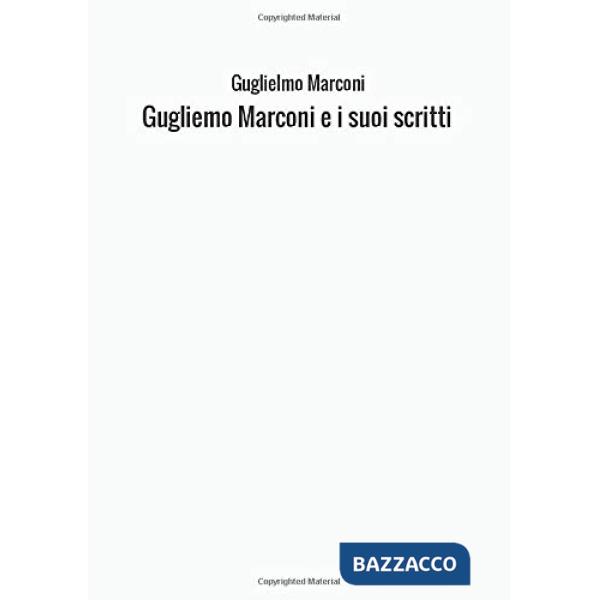 Gugliemo Marconi e i suoi scritti