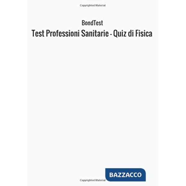 Test professioni sanitarie. Quiz di fisica