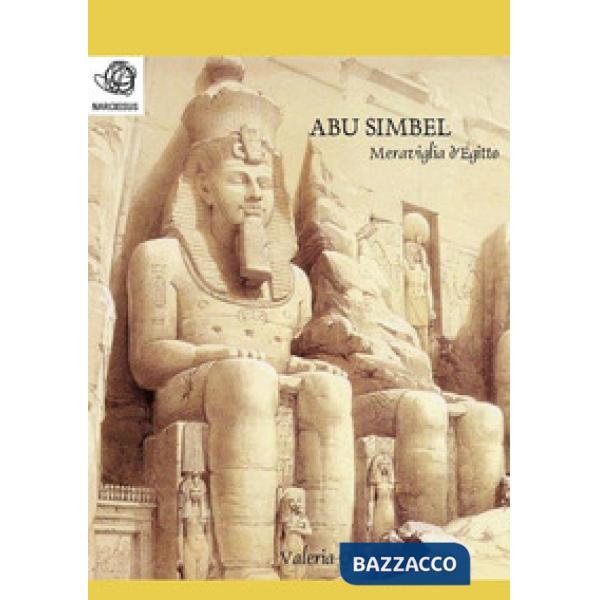 Abu Simbel. Meraviglia d'Egitto