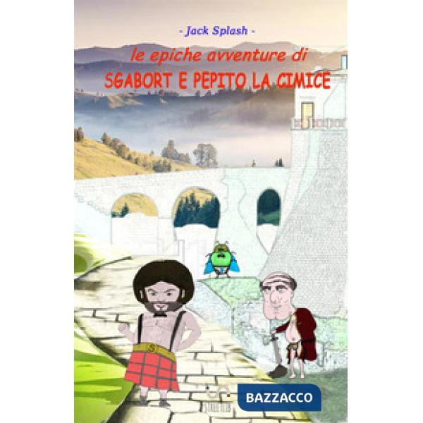 Epiche avventure di Sgabort e Pepito la cimice (Le)