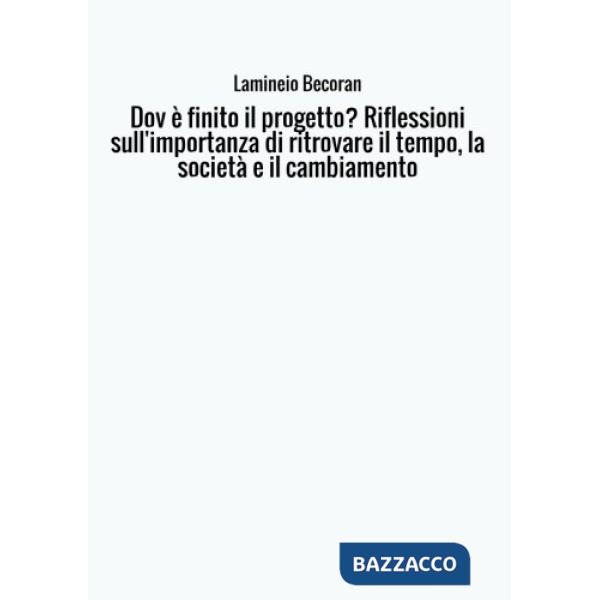 Dov'è finito il progetto? Riflessioni sull'importanza di ritrovare il tempo, la 