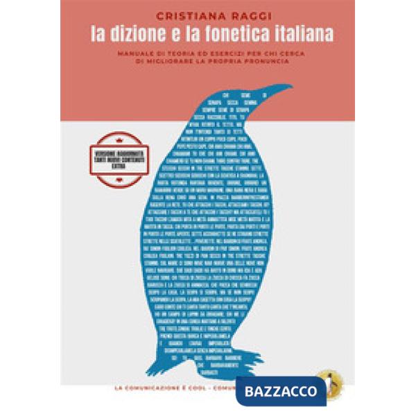 Dizione e la fonetica italiana. Manuale di teoria ed esercizi per chi cerca di m