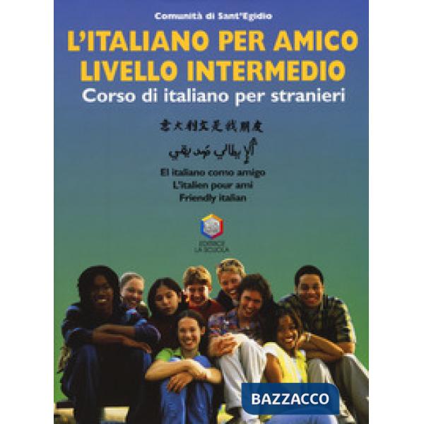 Italiano per amico. Corso di italiano per stranieri. Livello intermedio. Con CD-ROM (L')