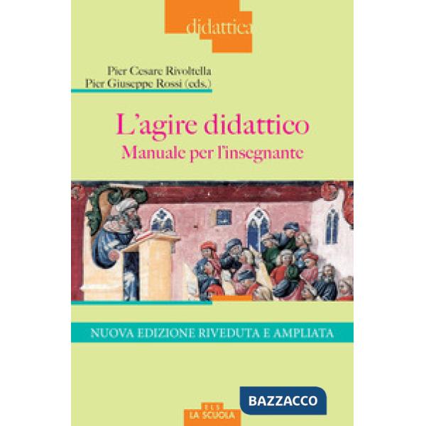 Agire didattico. Manuale per l'insegnante. Nuova ediz. (L')
