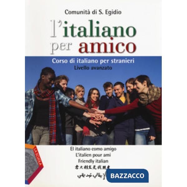 Italiano per amico. Corso di italiano per stranieri. Livello avanzato (L')