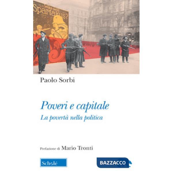 Poveri e capitale. La povertà nella politica