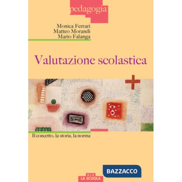 Valutazione scolastica. Il concetto, la storia, la norma