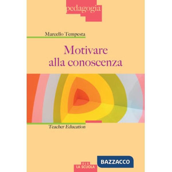 Motivare alla conoscenza. Teacher education