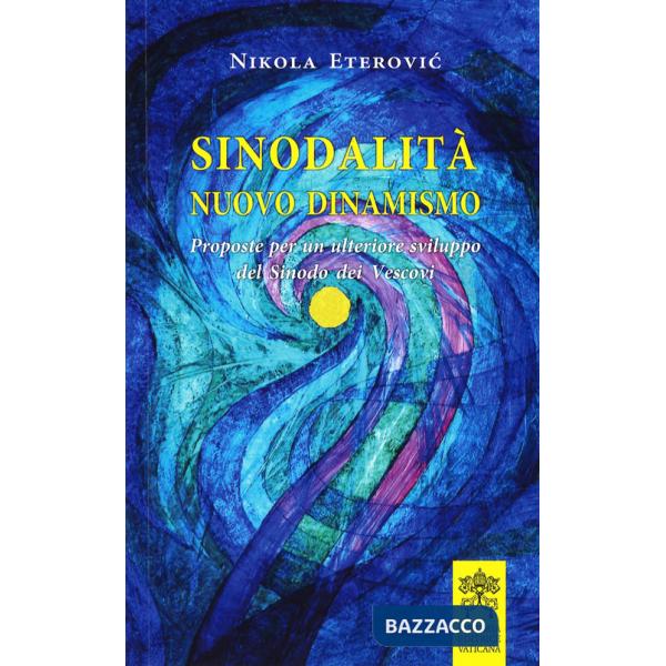 Sinodalità nuovo dinamismo. Proposte per un ulteriore sviluppo del Sinodo dei Vescovi