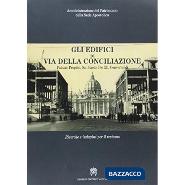 Edifici di via della Conciliazione. Palazzi: propilei, San Paolo, Pio XII, Convertendi (Gli)