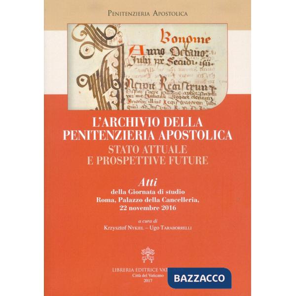Archivio della Penitenzieria Apostolica. Stato attuale e prospettive future (L')