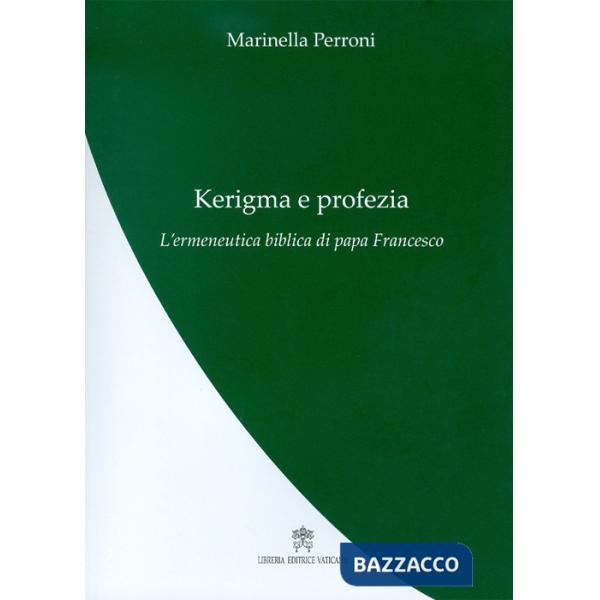 Kerigma e profezia. L'ermeneutica biblica di papa Francesco