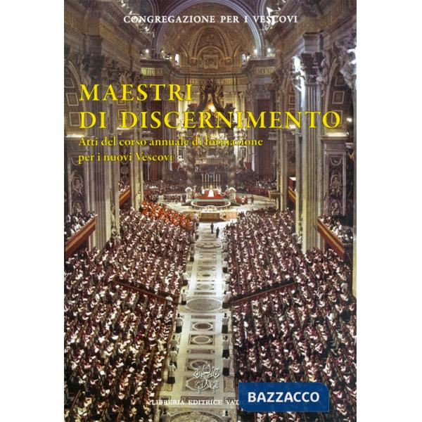Maestri di discernimento. Atti del corso annuale di formazione per i nuovi Vescovi