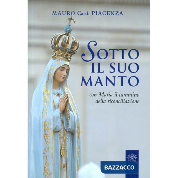 Sotto il suo manto. Con Maria il cammino della riconciliazione