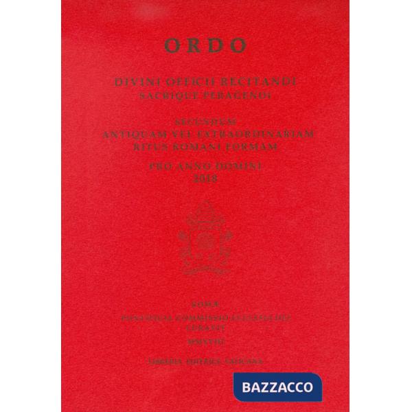 Ordo. Divini officii recitandi sacrique peragendi. Secundum antiquam vel extraordinariam ritus romani formam 2018