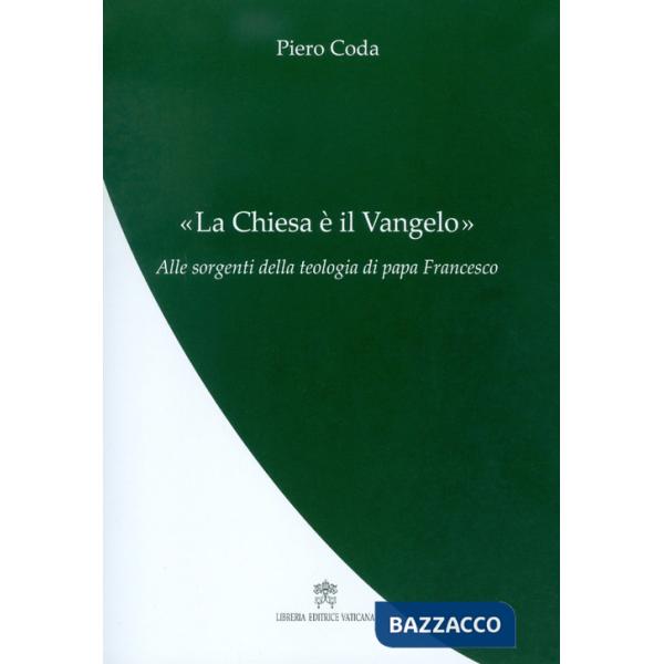 Chiesa è il Vangelo (La)