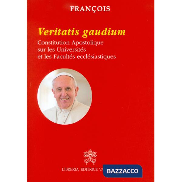 Veritatis gaudium. Constitution apostolique sur les universités et les facultés ecclésiastiques