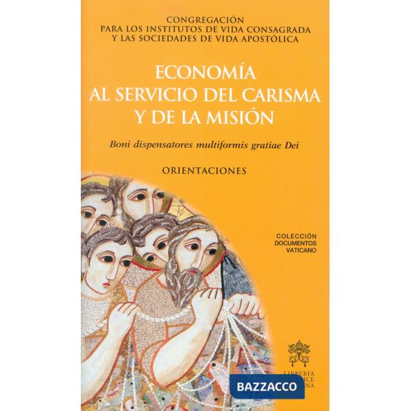 Economía al servicio del carisma y la misión. Boni dispensatores multiformis gratiae Dei. Orientaciones