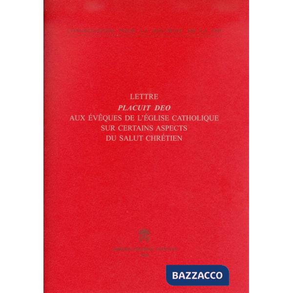 Placuit Deo. Aux Évêques de l'Église catholique sur certains aspects du salut chrétien