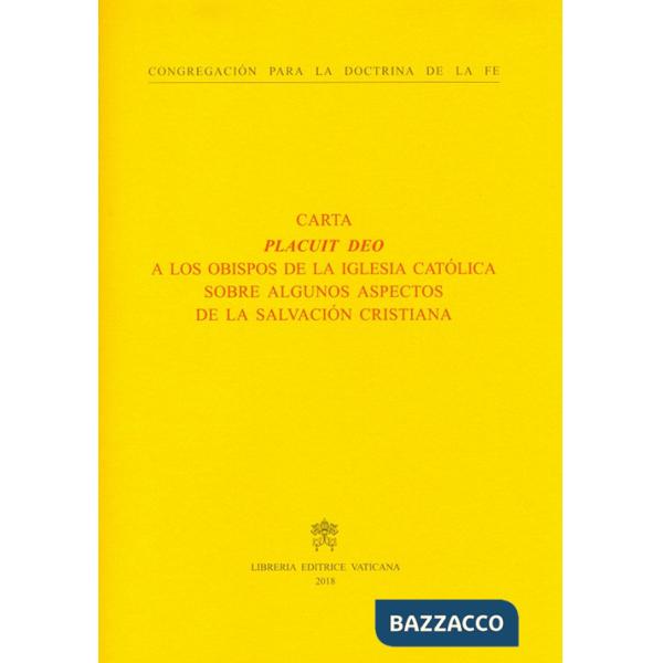 Placuit Deo. A los Obispos de la Iglesia Católica sobre algunos aspectos de la salvación cristiana