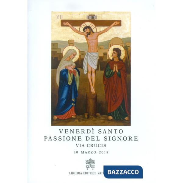Venerdì Santo, passione del Signore. Via crucis, 30 marzo 2018
