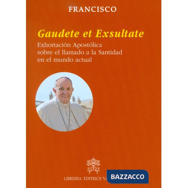 Gaudete et exsultate. Exhortación apostólica sobre la llamada a la santidad en el mundo contemporáneo