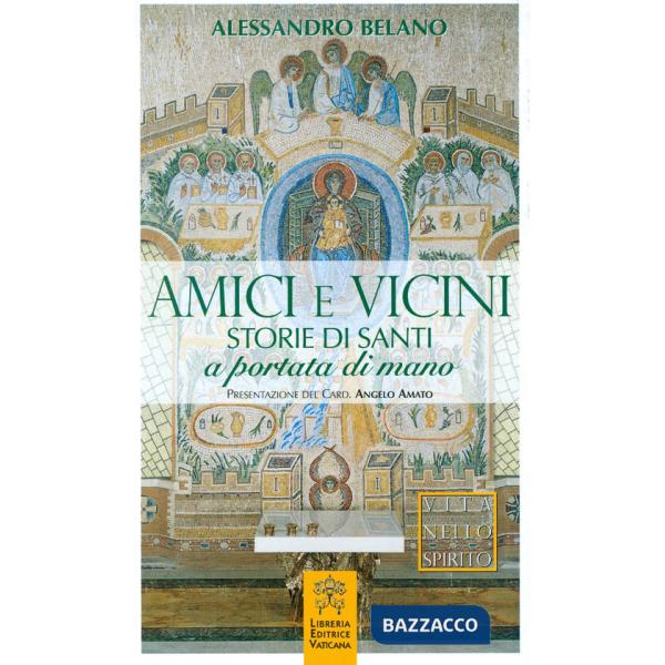 Amici e vicini. Storie di santi a portata di mano