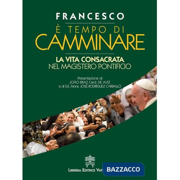 È tempo di camminare. La vita consacrata nel magistero pontificio
