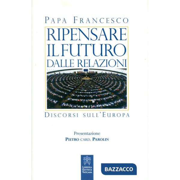Ripensare il futuro dalle relazioni. Discorsi sull'Europa