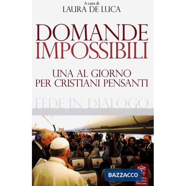 Domande impossibili. Una al giorno per i cristiani pensanti