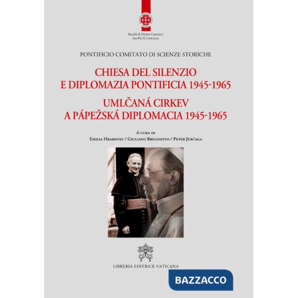 Chiesa del silenzio e diplomazia pontificia 1945-1965