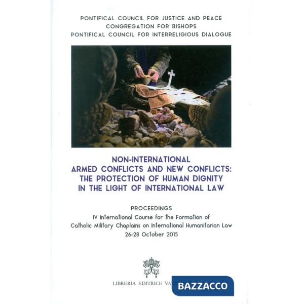 Non-international armed conflicts and new conflicts: the protection of human dignity in the light of international law