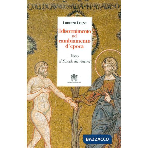 Discernimento nel cambiamento d'epoca. Verso il Sinodo dei Vescovi (Il)