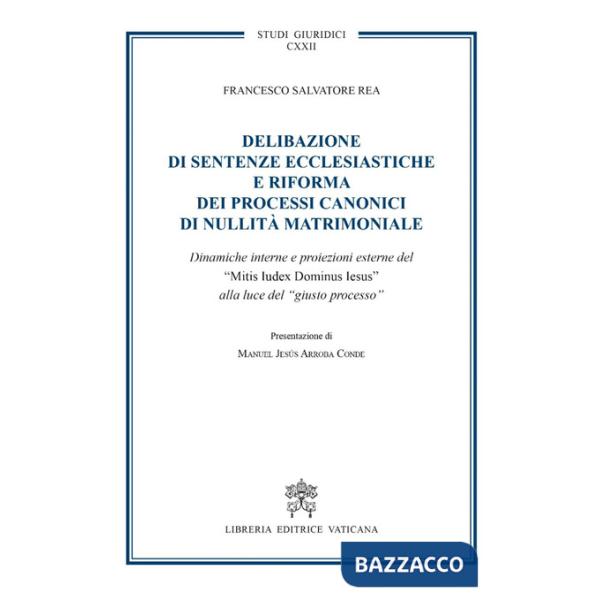Delibazione di sentenze ecclesiastiche e riforma dei processi canonici di nullità matrimoniale. Dinamiche interne e proiezioni e