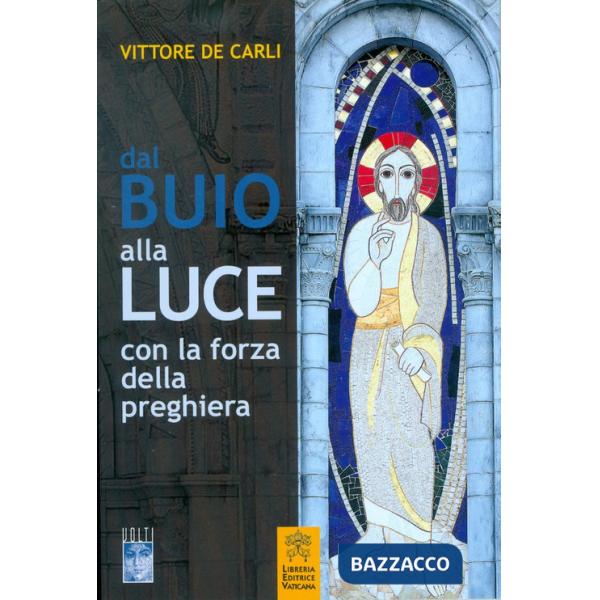 Dal buio alla luce con la forza della preghiera