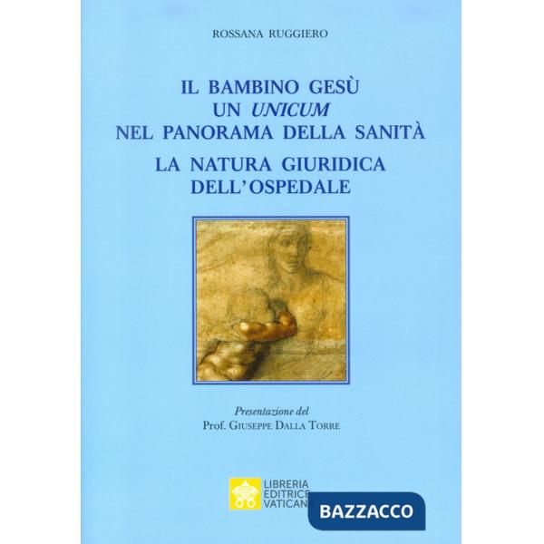 Bambino Gesù. Un unicum nel panorama della sanità. La natura giuridica dell'ospedale (Il)