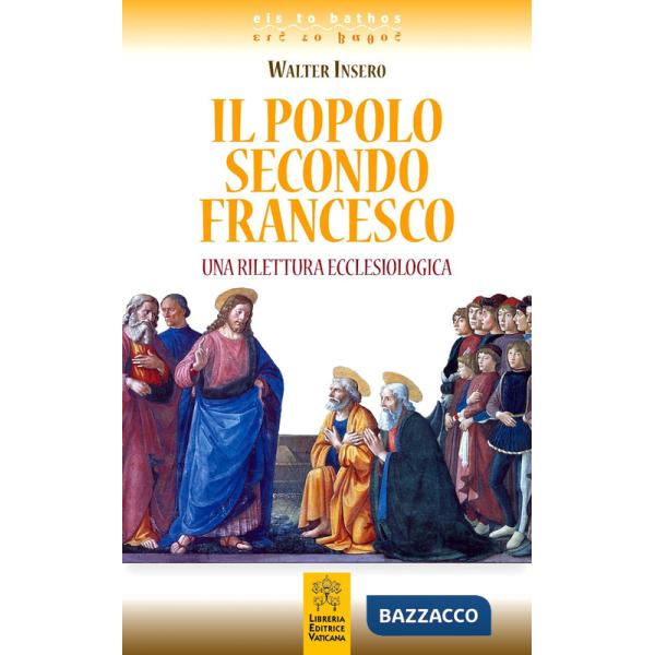 Popolo secondo Francesco. Una rilettura ecclesiologica (Il)