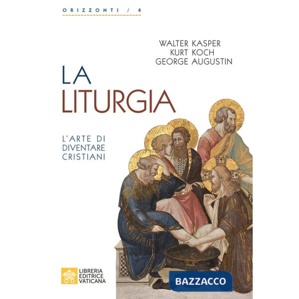 Liturgia. L'arte di diventare cristiani (La)