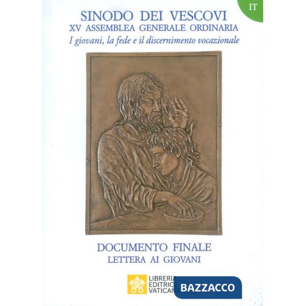 Giovani, la fede e il discernimento vocazionale. Documento finale. Lettera ai giovani (I)
