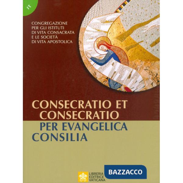 Consecratio et consecratio. Per evangelica consilia