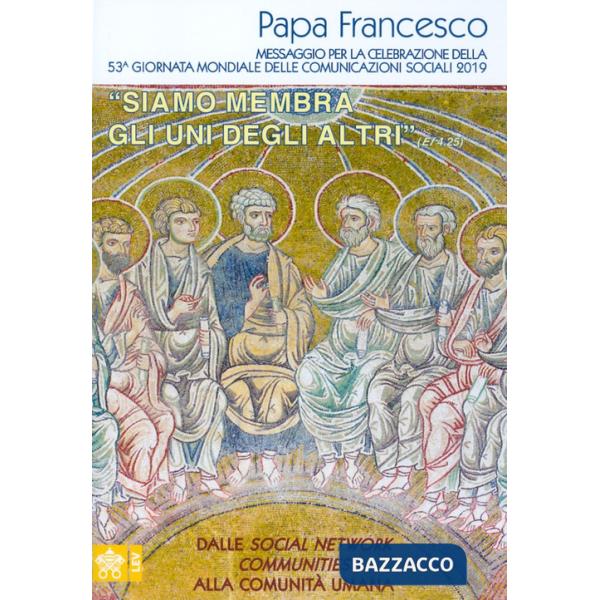«Siamo membra gli uni degli altri» (Ef 4,25). Dalle community alle comunità. Messaggio per la 53ª Giornata mondiale delle comuni