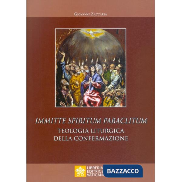 Immitte Spiritum Paraclitum. Teologia liturgica della confermazione