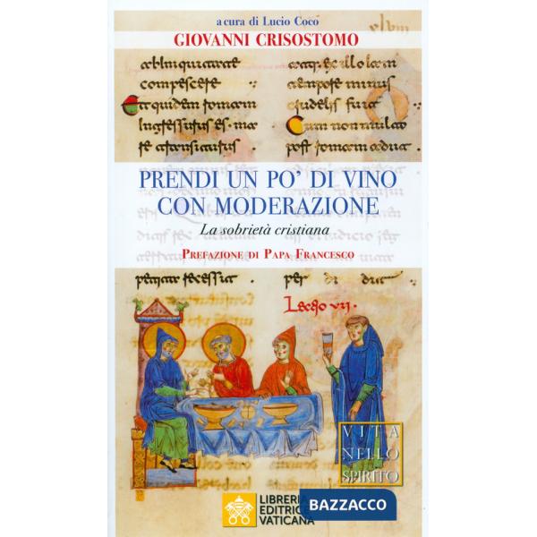 Prendi un po' di vino con moderazione. La sobrietà cristiana