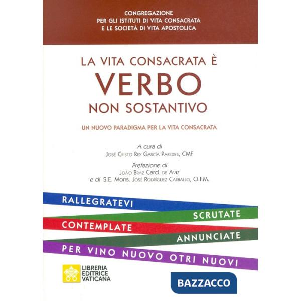 Vita consacrata è verbo non sostantivo. Un nuovo paradigma per la vita consacrata (La)